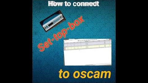 How to connect set top box with oscam