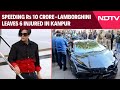 Shivam Mishra Tobacco | Tobacco Baron's 'Drunk' Son Goes On Rampage In Speeding 10-Crore Lamborghini
