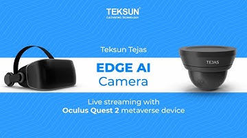 Teksun Tejas Camera with Oculus Quest 2 | IoT, VR & AI Solution