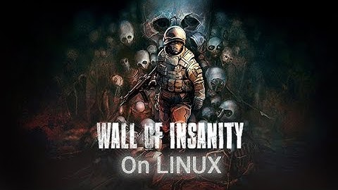 Wall of Insanity - Linux - Proton Experimental.