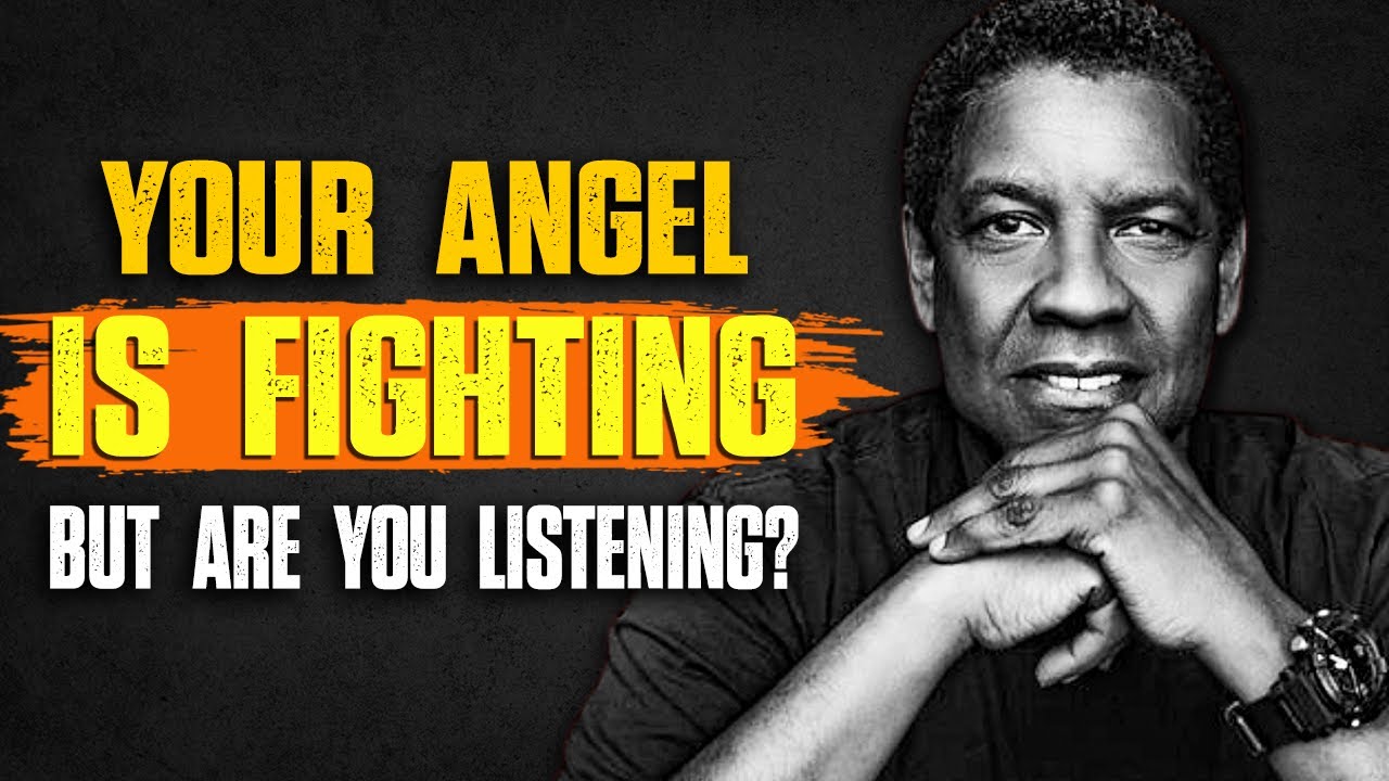 God’s Chosen You, Your Angel Is Fighting — But Are You Listening? | Denzel Washington Speech