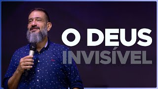 O Deus Invisível // Luciano Subirá