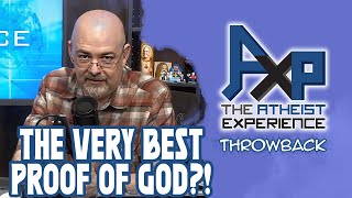 The &quot;Best&quot; Proof Of God | The Atheist Experience: Throwback