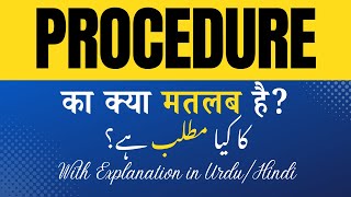 Procedure Meaning in Hindi |Procedure Ka Kya Matlab Hota Hai' Hindi/Urdu Explanation Included