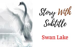 Learn English and Improve Vocabulary through Story: Swan Lake (Part 3)