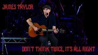 Miniatura de vídeo de "James Taylor -  Don't Think Twice, It's All Right (Lyrics)"