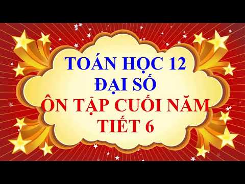 Video Toán học lớp 12 - Đại số - Ôn tập cuối năm - Tiết 6 - YouTube