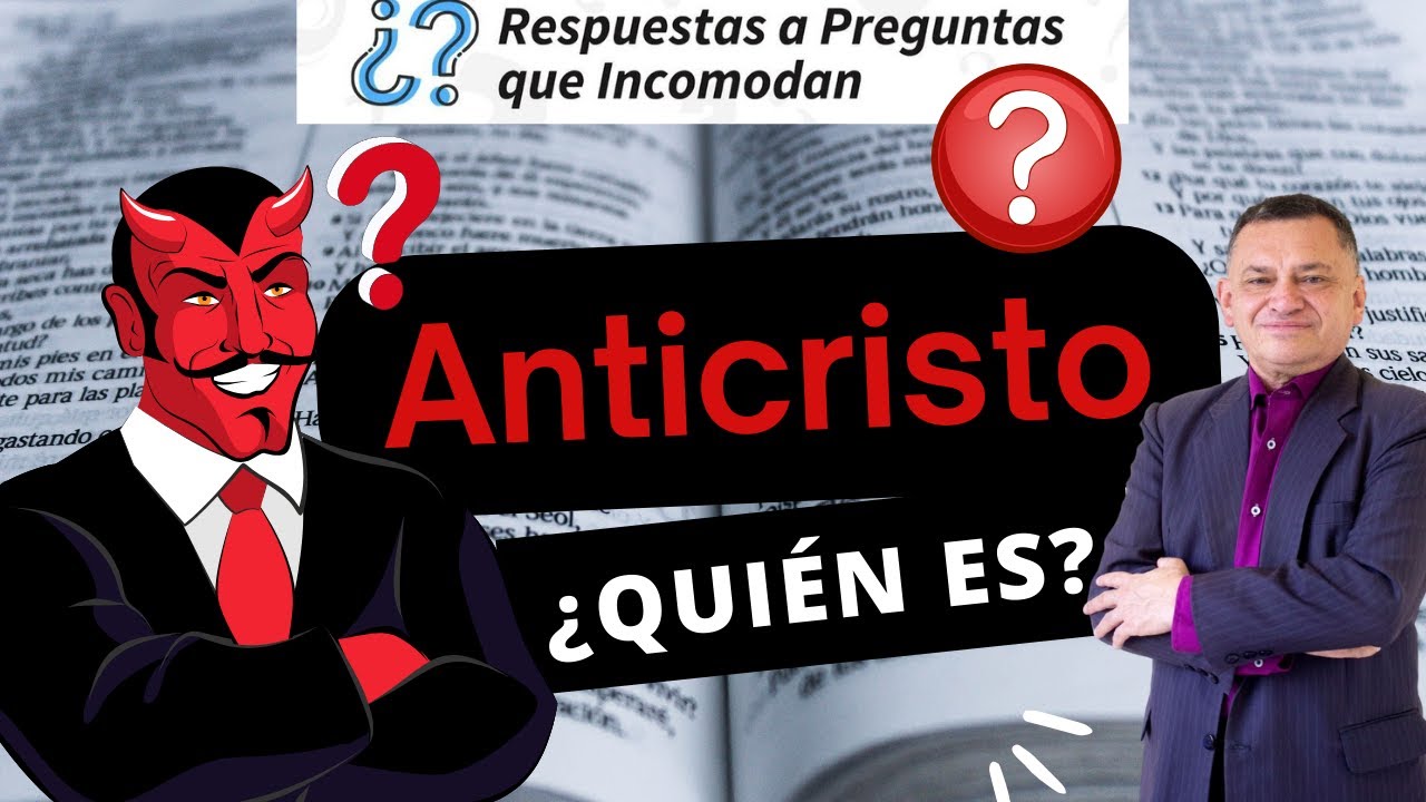 ¿Quién es el Anticristo?