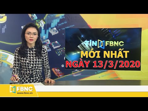 Tin tức Việt Nam ngày 13 tháng 3, 2020 | Tin tức tổng hợp FBNC TV
