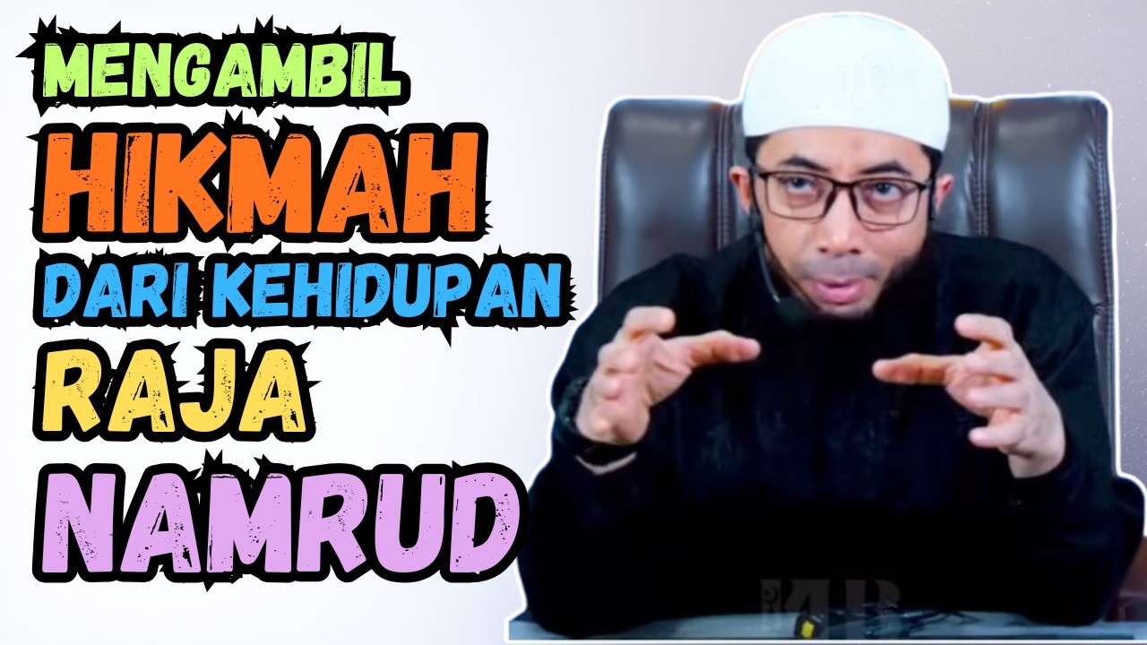 MENGAMBIL HIKMAH DARI KEHIDUPAN RAJA NAMRUD | USTADZ KHALID BASALAMAH