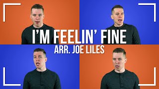 I'm Feelin' Fine (A Cappella)