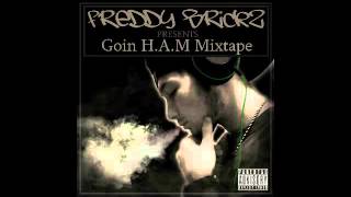 Freddy Brickz~GOIN HAM (The Mixtape) 2015