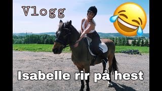 Isabelle rir på hest - Hvordan gikk det? // Vlogg