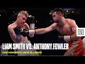 FIGHT HIGHLIGHTS | Liam Smith vs. Anthony Fowler