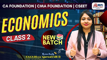 ECONOMICS - Class 2 By Divya Agarwal Mam For CA/CMA Foundation & CSEET | MEPL Classes