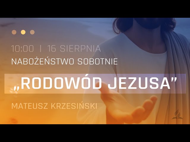 Nabożeństwo | "Rodowód Jezusa" | Mateusz Krzesiński | 16.08.2025