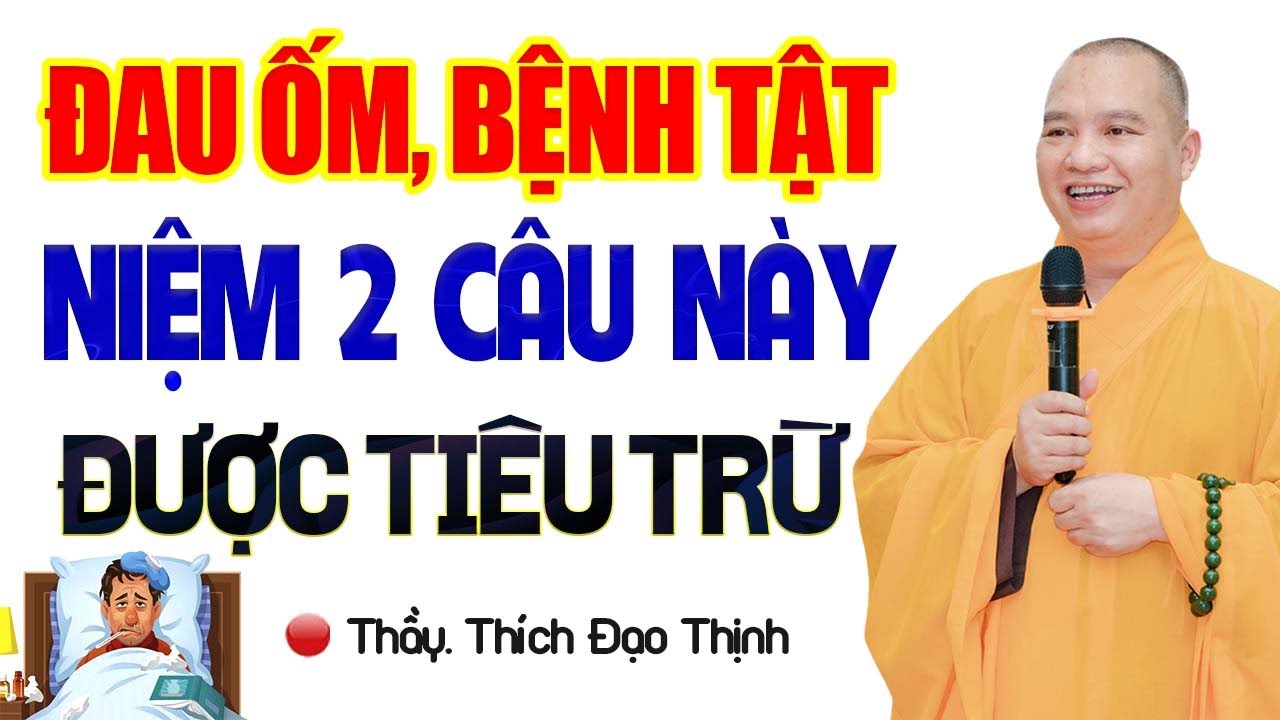 Lời Phật Dạy Khi Đau Ốm, Bệnh Tật Hãy Nghe Và Trì Niệm 2 Câu Niệm Này - Rất Linh Ứng !
