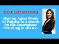 FINAL EXPENSE LEADS: How An Agent Wrote 47 Policies In A Month On His SmartPhone In His RV.