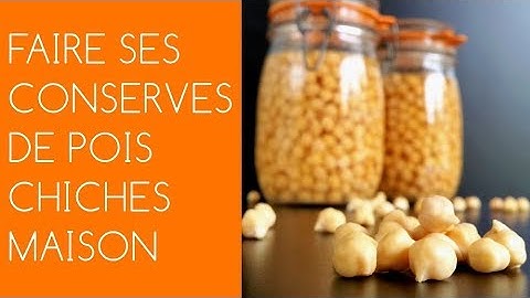 Faire ses conserves de pois chiches maison