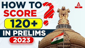 How To Score 120+ in UPSC Prelims 2023 l Prelims Strategy