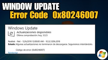 How To Fix Windows Update Error 0x80246007