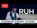  ruh   horror short story by dan  han production