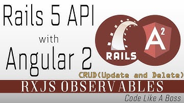 Consume Rails API (JSON) with Angular 2 Front-end | Update & Delete - 5/5