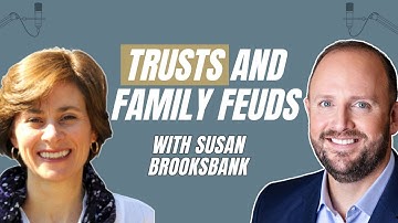 Ep. 19: Trusts and Family Feuds with Susan Brooksbank