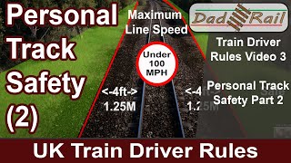 UK Train Driver Rules Part 3 - Personal Track Safety PTS Part 2. Safety On the Railway Track