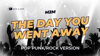 The Day You Went Away - M2M (Pop Punk/Rock Version) | Lyric Video