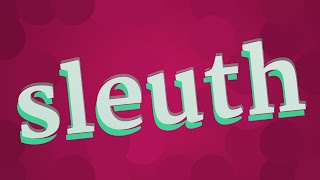 SLEUTH pronunciation • How to pronounce SLEUTH