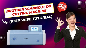 Brother ScanNCut DX Cutting Machine (Instructions Video) #howto #setup #brother #scanncut #tutorial