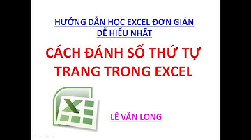 Excel cơ bản - Bài 5. Cách đánh số thứ tự trang trong Excel