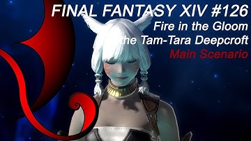 FINAL FANTASY XIV [0126] - [Main Scenario] Fire in the Gloom [Lv16] - Gameplay Walkthrough (ENG)