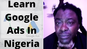 Learn Google Ads In Nigeria?