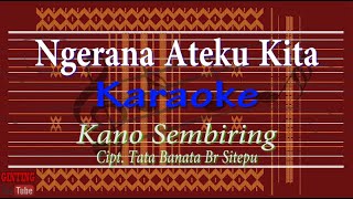 Ngerana Ateku Kita (Karaoke) Kano Sembiring