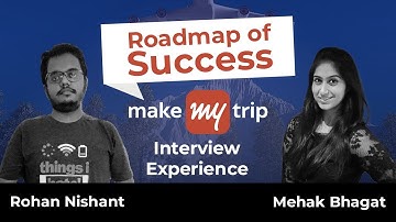 MakeMyTrip Interview Experience | Technical Interview Questions | Success Story