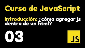 03 Cómo agregar código JavaScript dentro de un archivo HTML | Curso de JavaScript