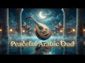 Arabic Oud Inner Peace | Calm Desert Sounds for Meditation and Reflection