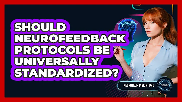 Should Neurofeedback Protocols Be Universally Standardized? - Neurotech Insight Pro