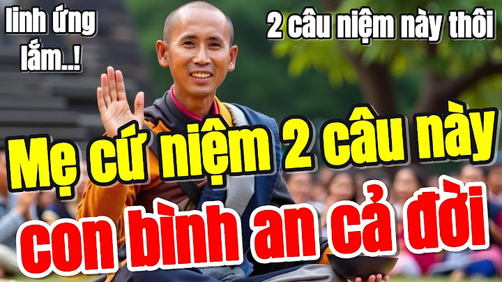 SƯ MINH TUỆ DẠY : MẸ CỨ NIỆM 2 CÂU NÀY, CON CÁI BÌNH AN CẢ ĐỜI - Lời Phật Dạy #loiphatday #phongthuy
