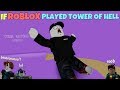 If ROBLOX Played Tower Of Hell