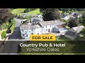 Country pub, restaurant & hotel for sale in the Yorkshire Dales