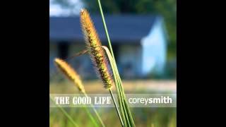 Video thumbnail of "Corey Smith - Leaving An Angel (Official Audio)"