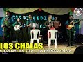 LOS CHALAS CHAMAME EN VIVO - LAS BREÑAS. CHACO 2017