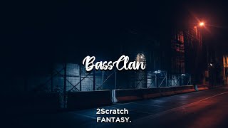 2scratch  Fantasy bassboosted