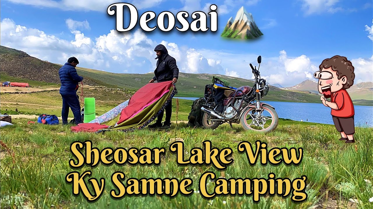 Unforgettable Camping ⛺️ Adventure at Sheosar Lake | Travel Vlog | Gilgitbaltistan | Lake View 😍