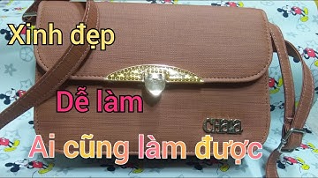 hướng dẫn chi tiết may túi xách cực đẹp .số 1