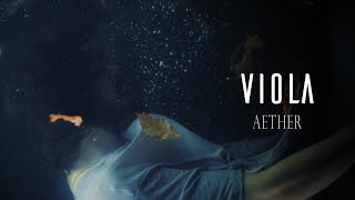 VIOLA - Aether︱Official Music Video