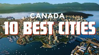 Why EVERYONE is moving to these 10 cities in Canada!